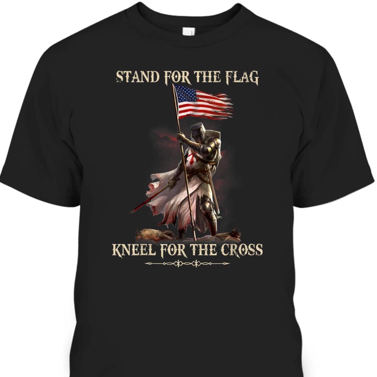 Stand For The Flag Kneel For The Cross Knight Templar T-Shirt