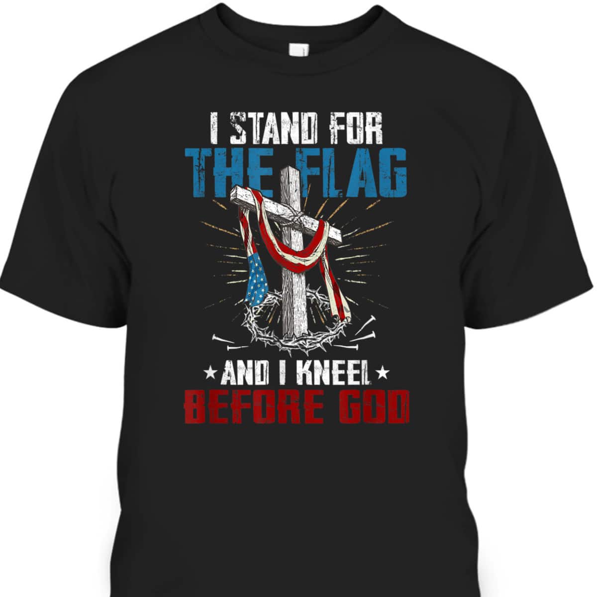 I Stand For The Flag And I Kneel Before God US American Flag Veteran's Day T-Shirt