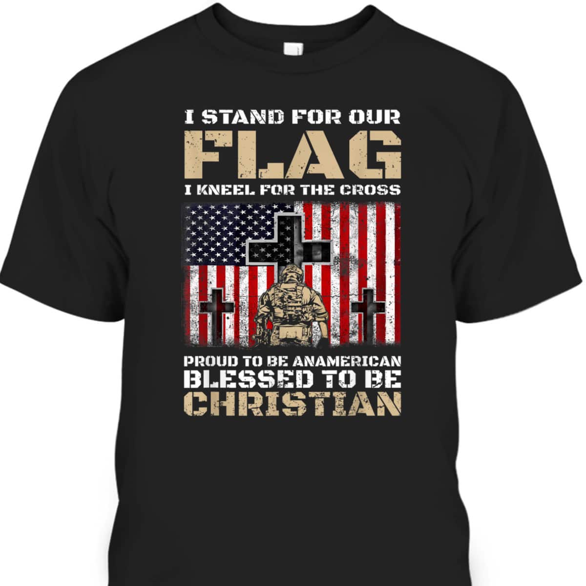 I Stand For The Flag Kneel For The Cross Blessed To Be Christian Memorial Day T-Shirt