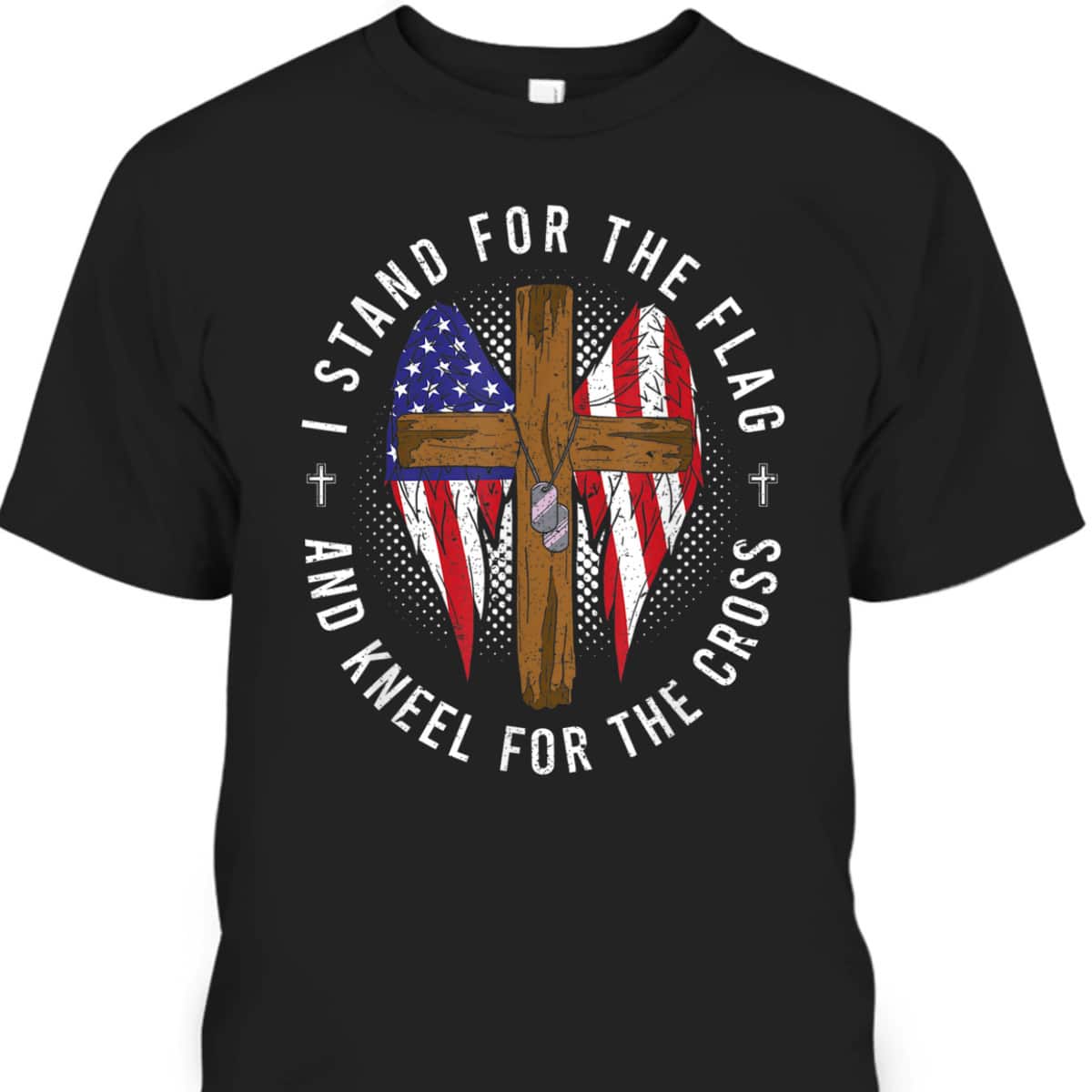 I Stand For The Flag Kneel For The Cross US Flag T-Shirt Memorial Day Veteran's Day Gift