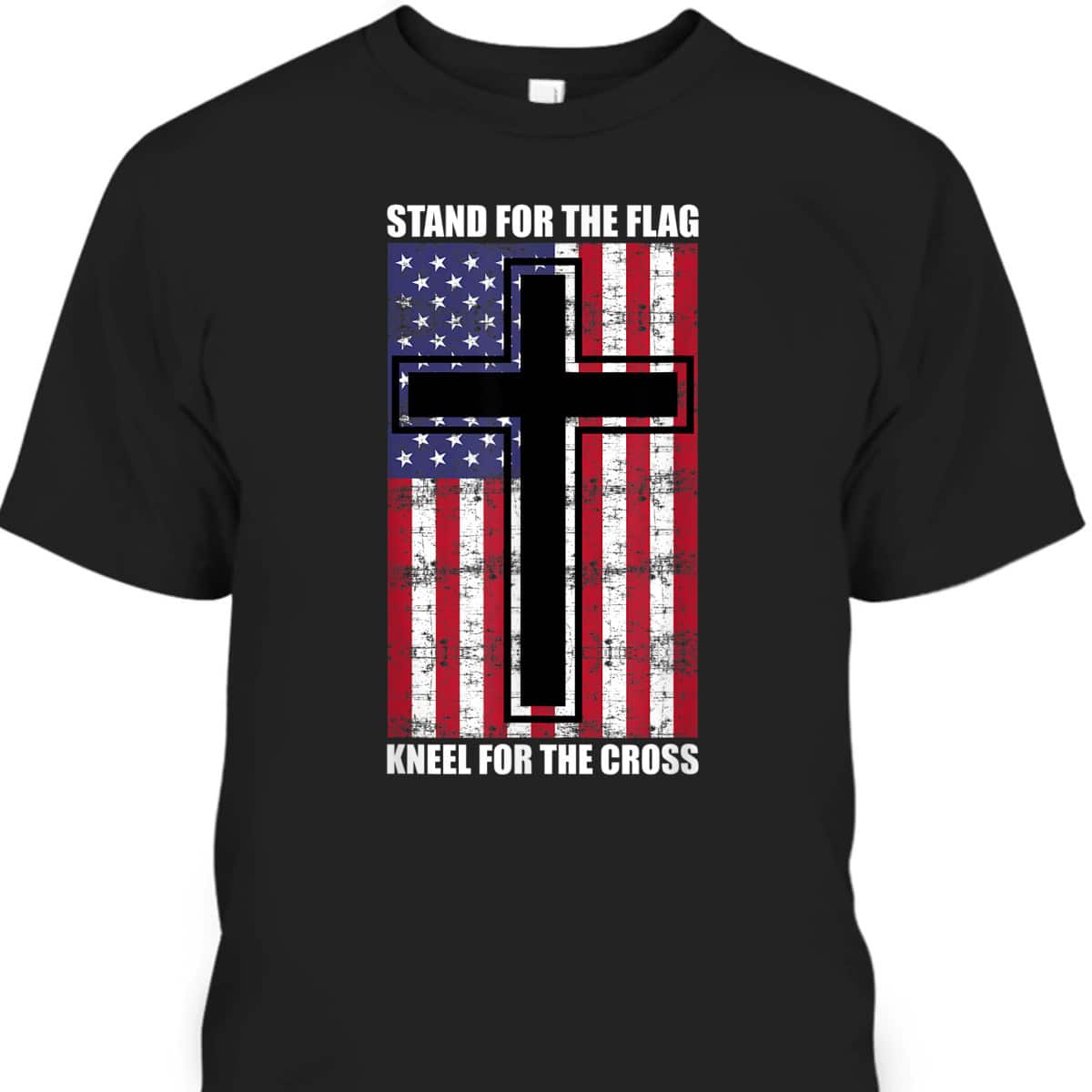 Stand For The Flag T-Shirt Kneel For The Cross
