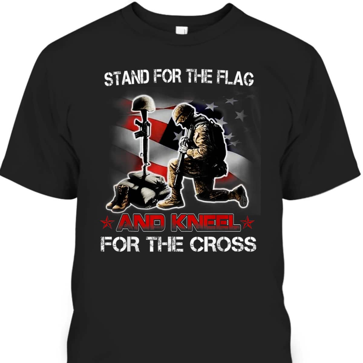 I Stand For The Flag I Kneel At The Cross T-Shirt Veterans Day Independence Day Gift