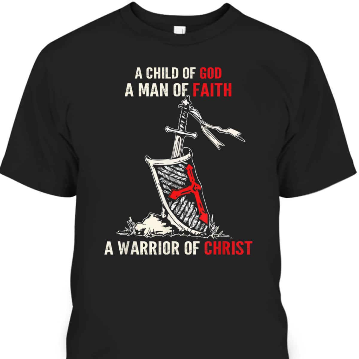 Armor Of God T-Shirt Sword And Shield I Am A Warrior Of Christ Knight Templar
