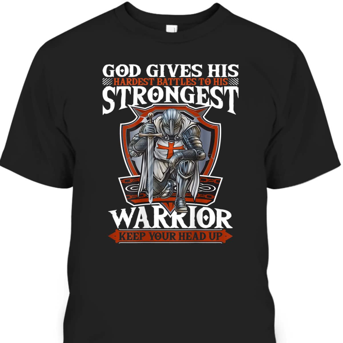 Armor Of God T-Shirt Medieval Crusader Knight Templar Warrior Keep Your Head Up