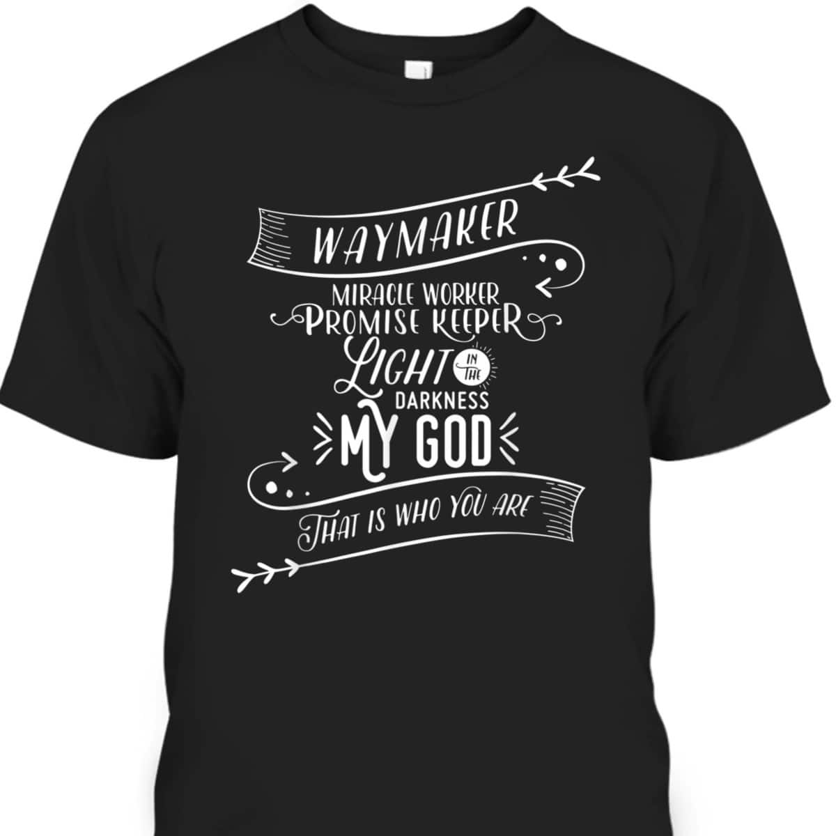 Waymaker T-Shirt Miracle Worker Promise Keeper Light In The Darkness