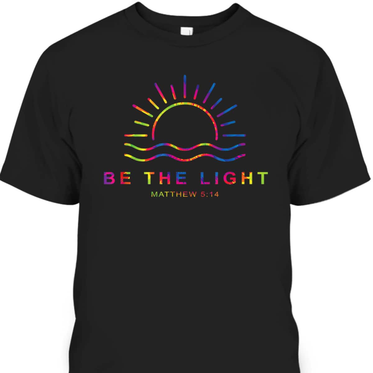 Tie Dye Be The Light T-Shirt Christian Faith Religious Gift