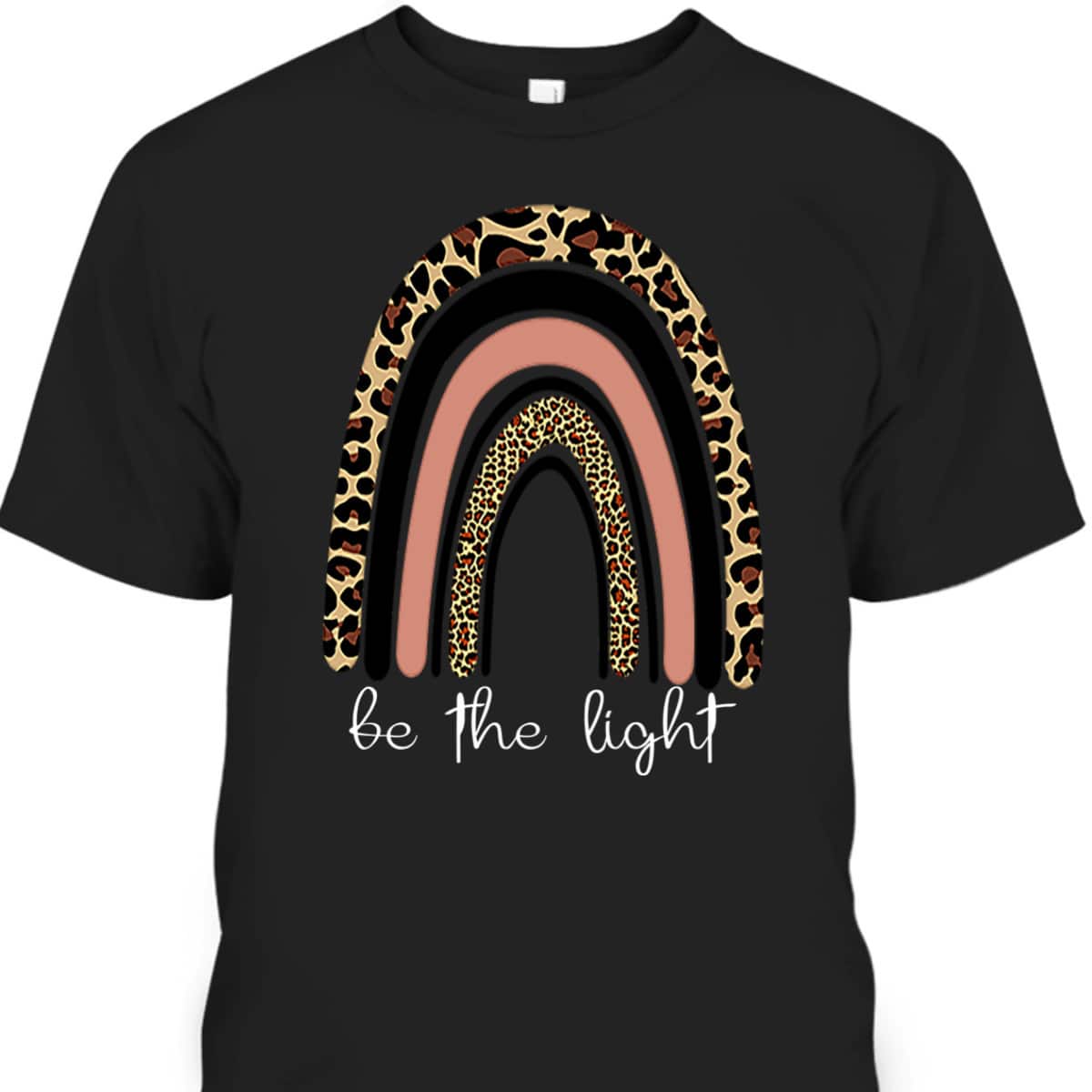 Be The Light Leopard Rainbow Christian Scripture T-Shirt