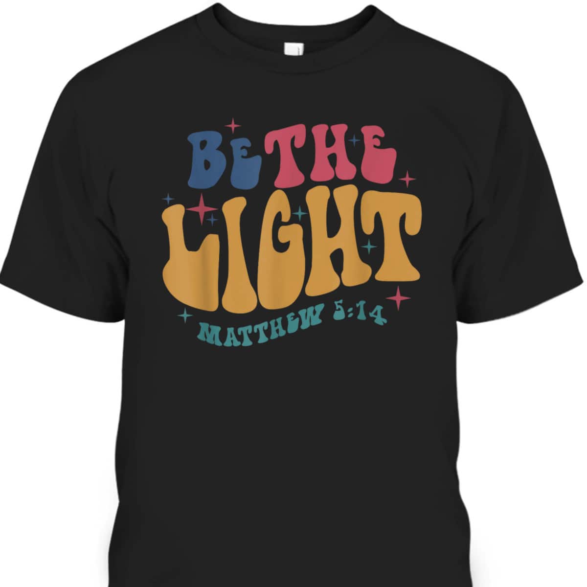 Be The Light Matthew 5:14 T-Shirt Christian Quote Bible Verse Religious Gift