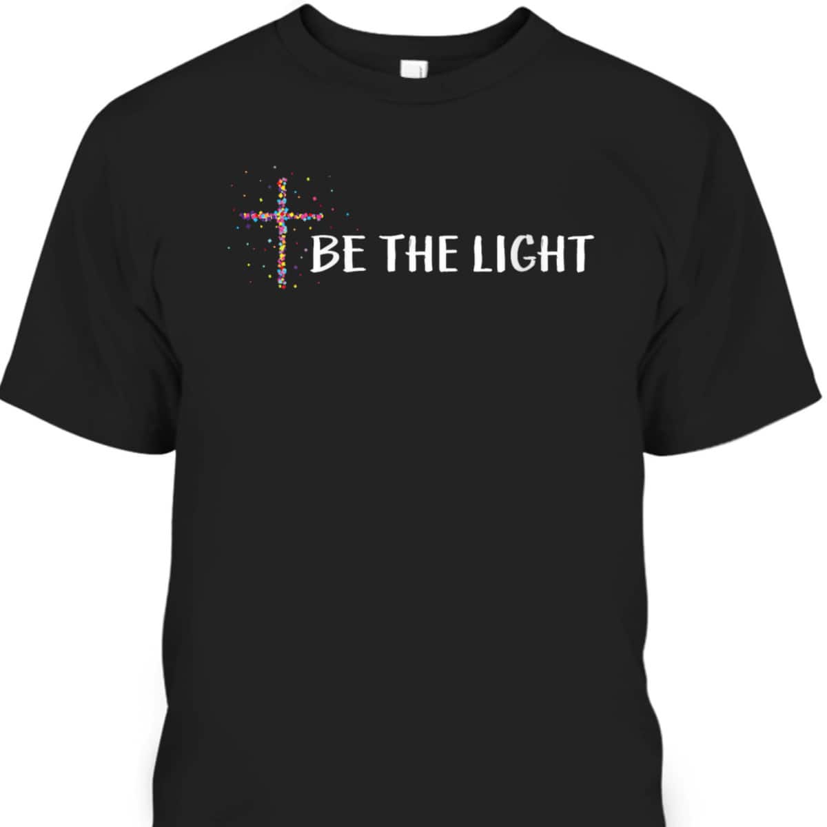 Bible Verse Be The Light T-Shirt With Christian Cross 