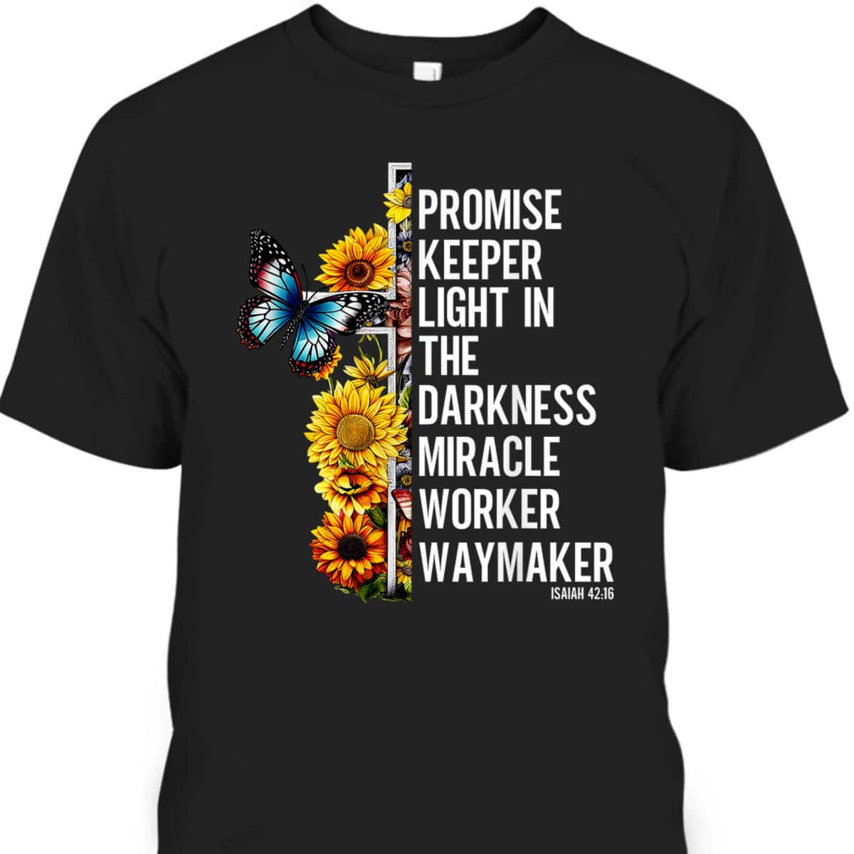 Christian T-Shirt Waymaker Promise Keeper Miracle Worker Butterfly And Sunflower