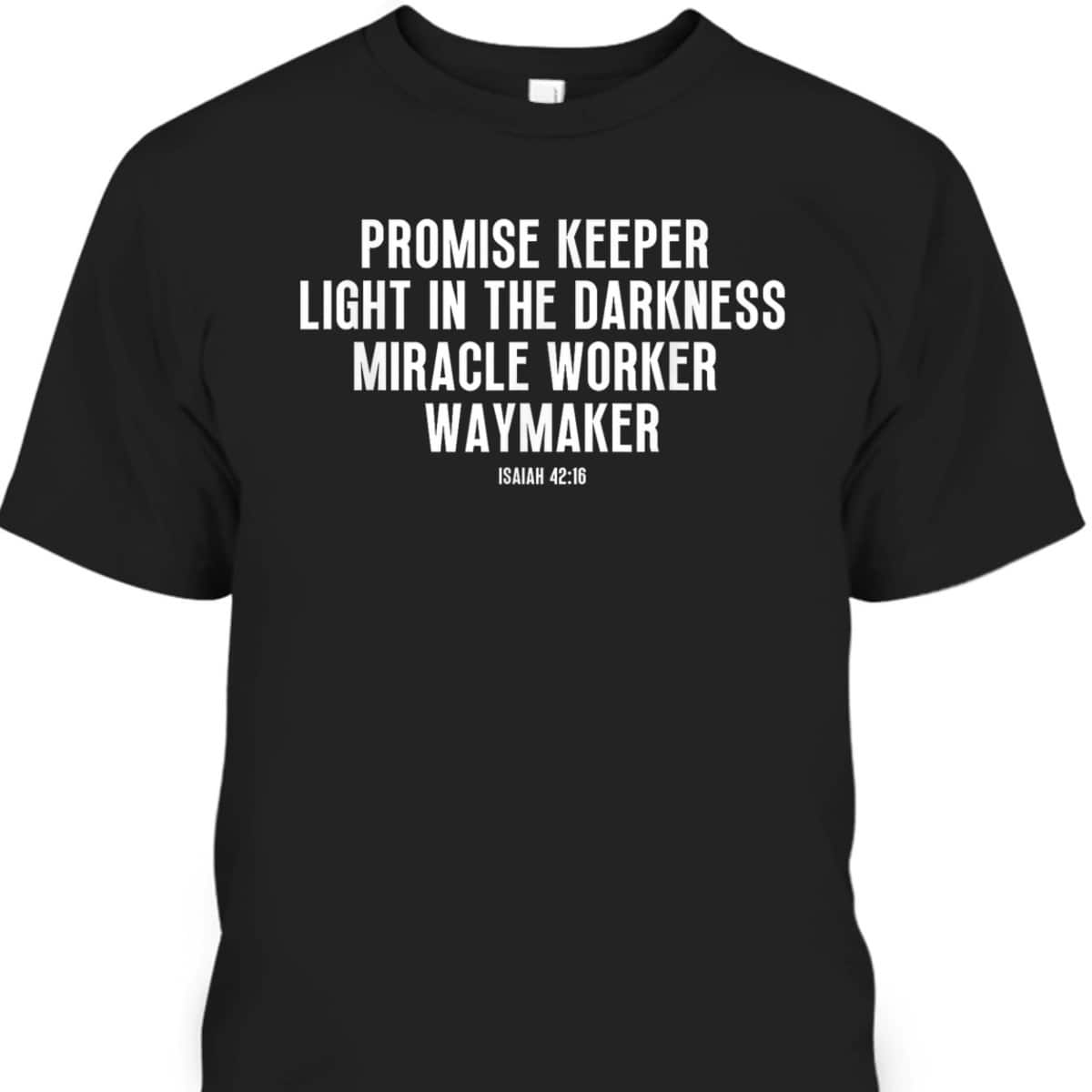 Waymaker Promise Keeper Miracle Worker Christian Faith Bible Verse T-Shirt