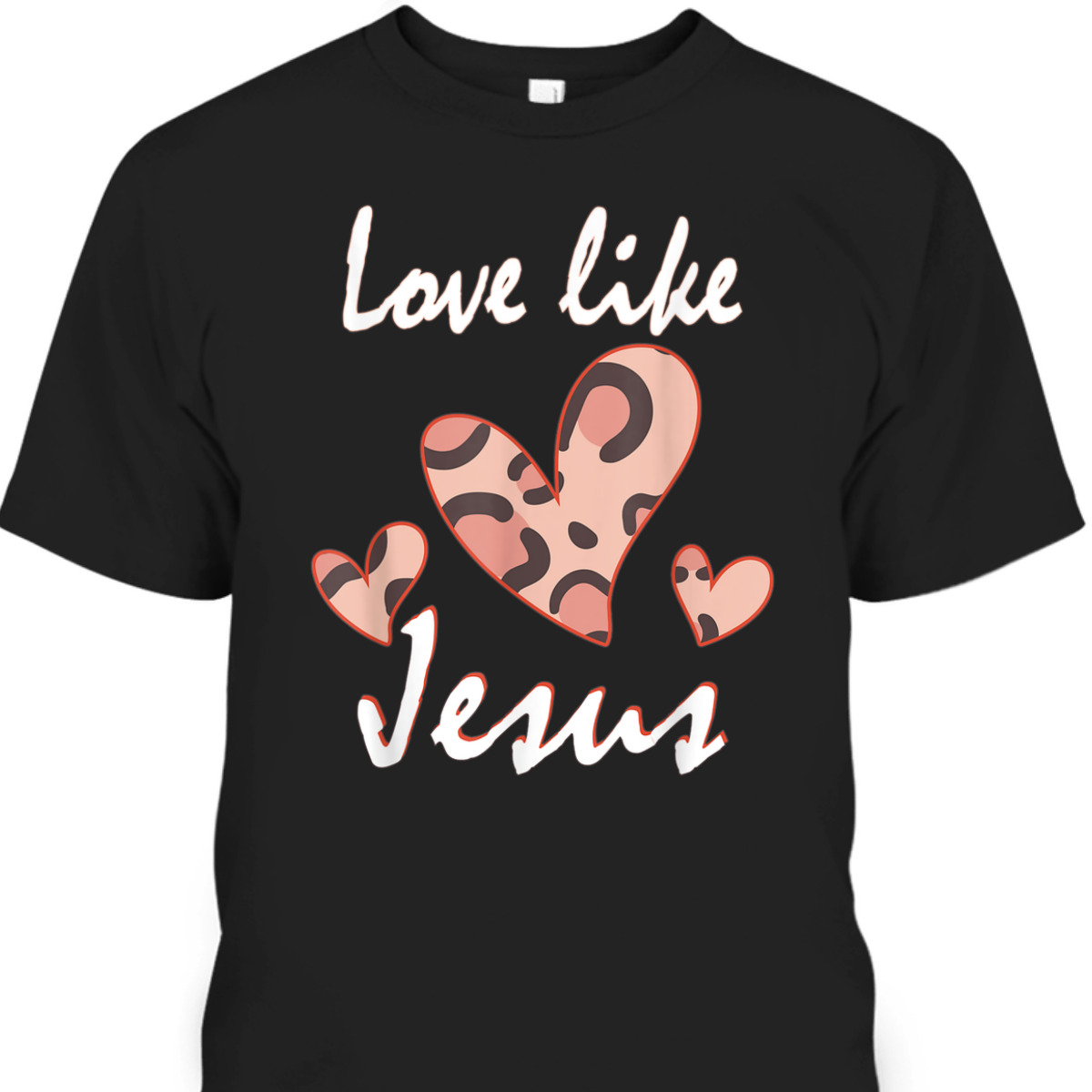 Love Like Jesus Cute Christian Religious T-Shirt