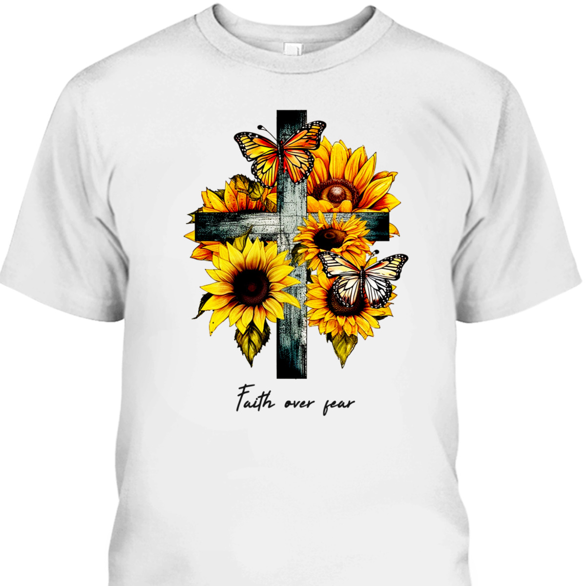 Faith Over Fear T-Shirt Christian Cross Sunflowers Butterflies
