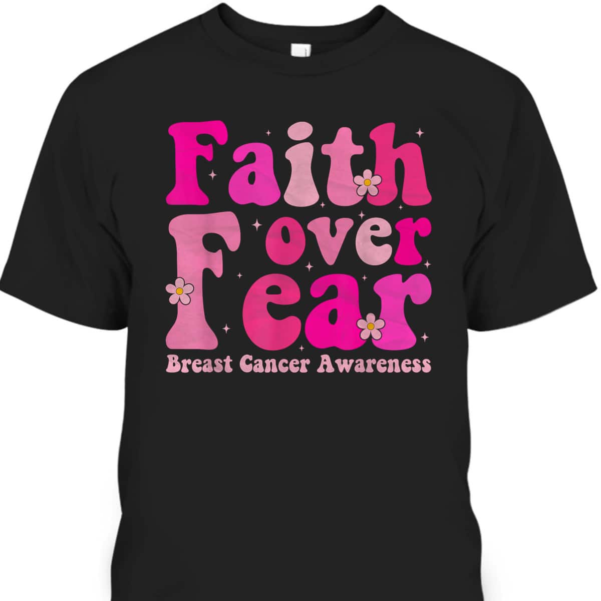October Month Christian Faith Over Fear Breast Cancer Awareness T-Shirt