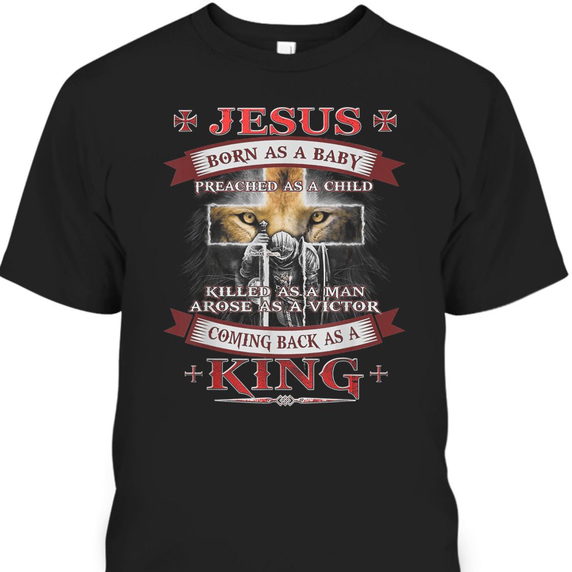 Armor Of God T-Shirt Jesus Born As A Baby Preached As A Child Coming Back As A King