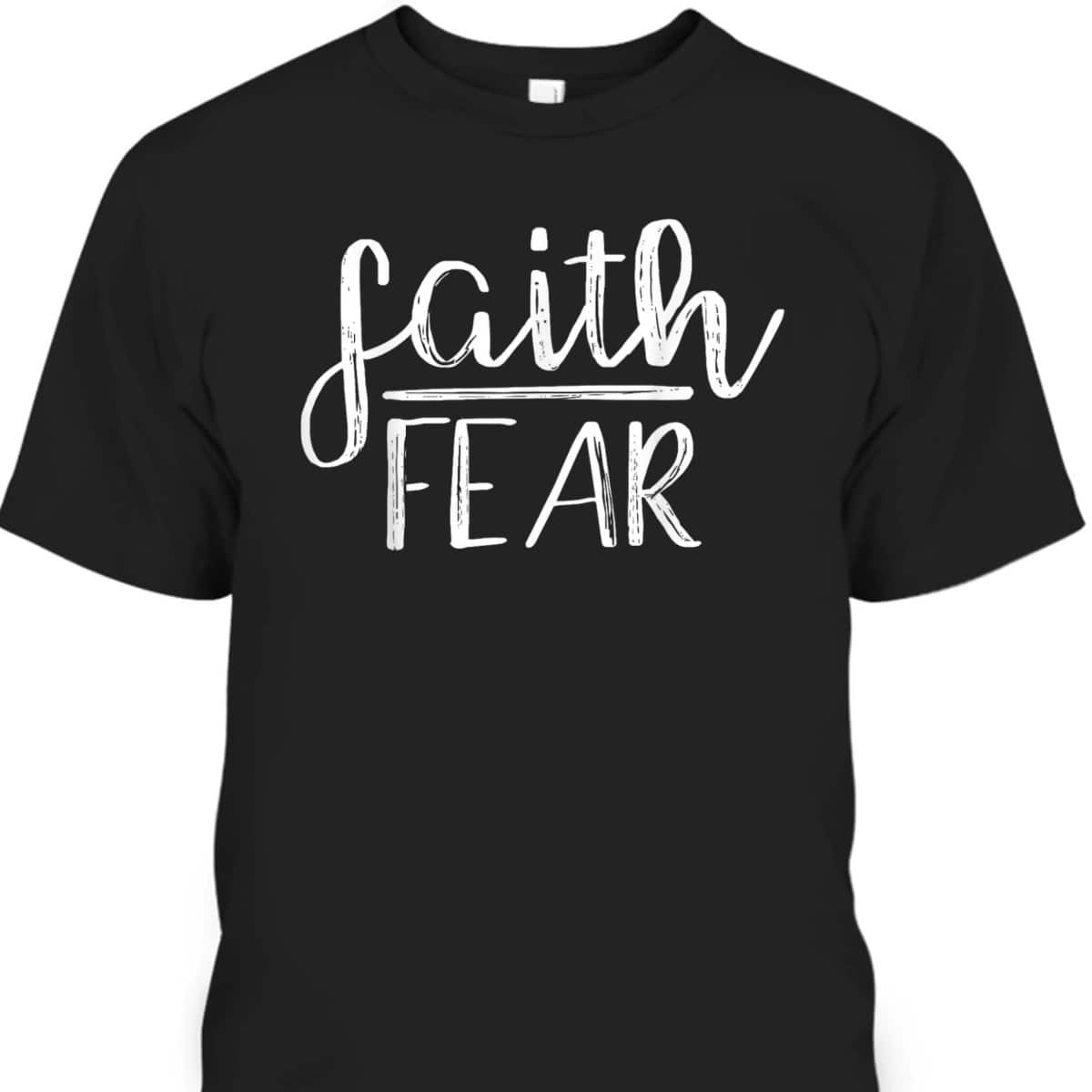 Faith Over Fear Cute Unique Christian Religious T-Shirt