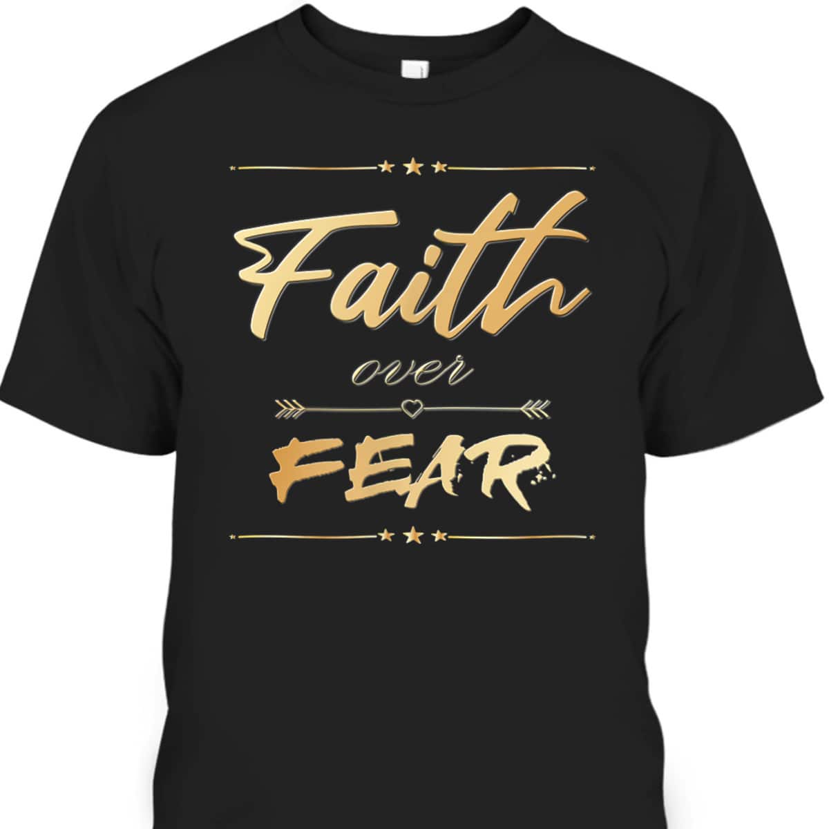 Faith Over Fear T-Shirt Bible Saying Christian Gift