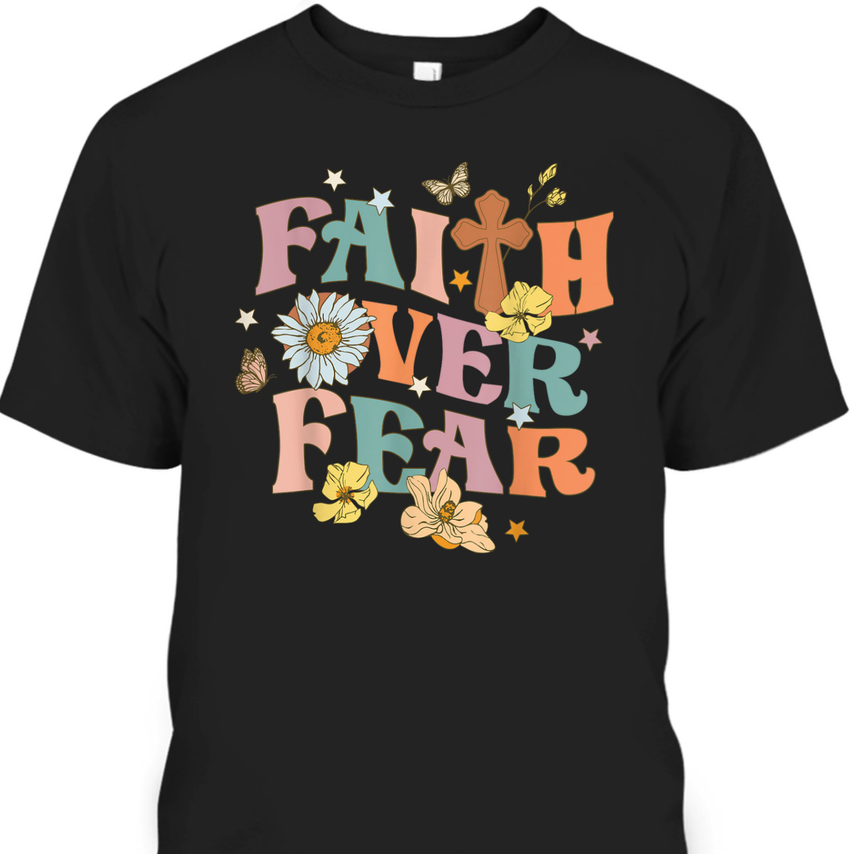 Faith Over Fear Christian Flowers Butterflies Religious T-Shirt
