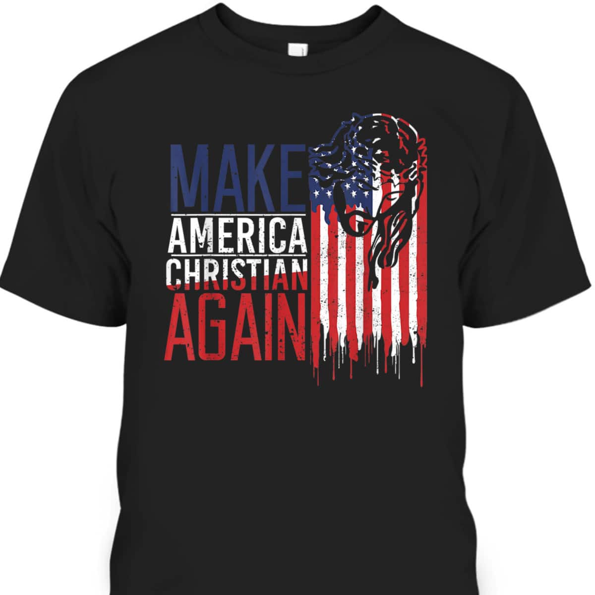 Make America Christian Again USA Jesus Christian Faith July Fourth T-Shirt
