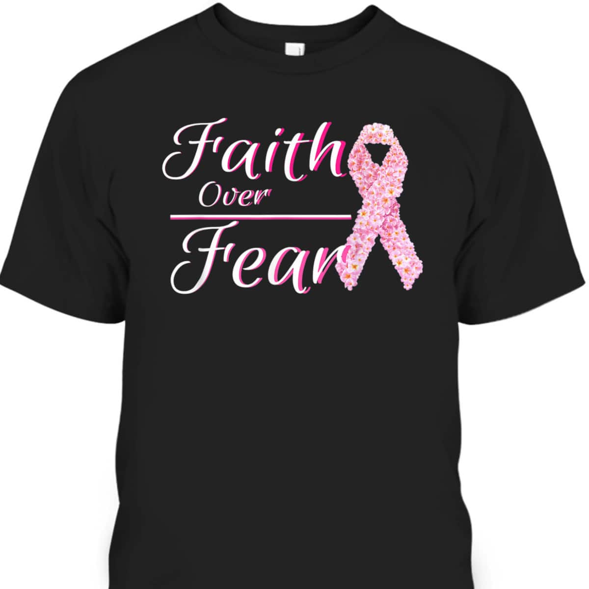 Breast Cancer Awareness Christian Faith Over Fear For Warriors T-Shirt