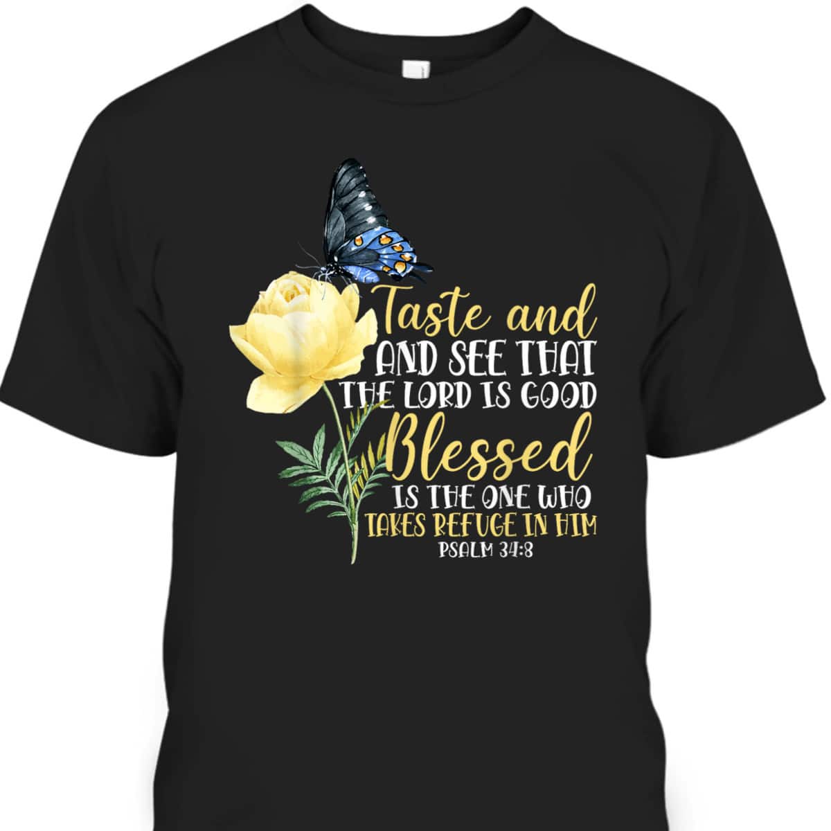Christian Bible Verse T-Shirt Butterfly Rose Flower Psalm 348 Taste And See That The Lord Is Good