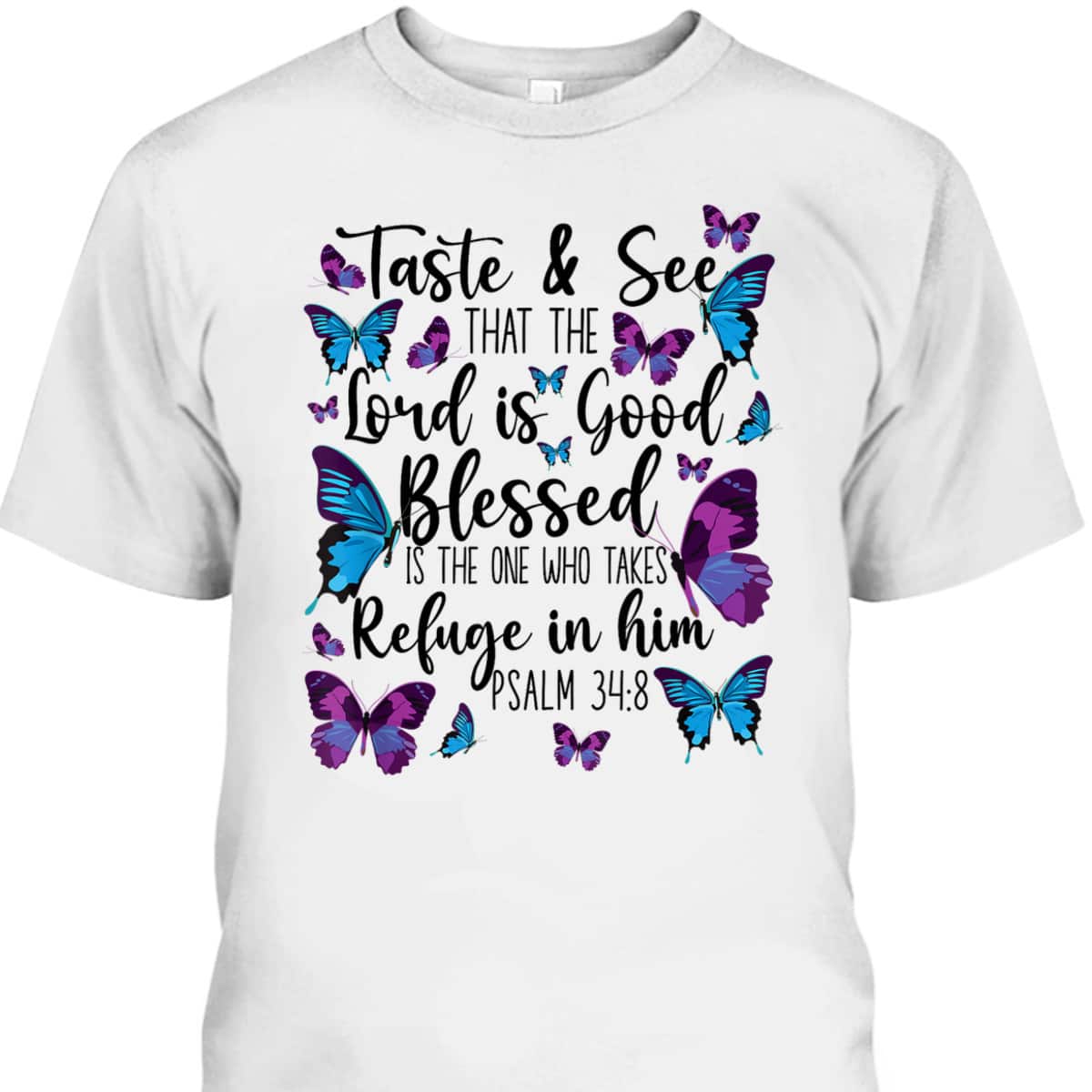 Christian Bible Verse T-Shirt Butterfly Psalm 34:8 The Lord Is Good