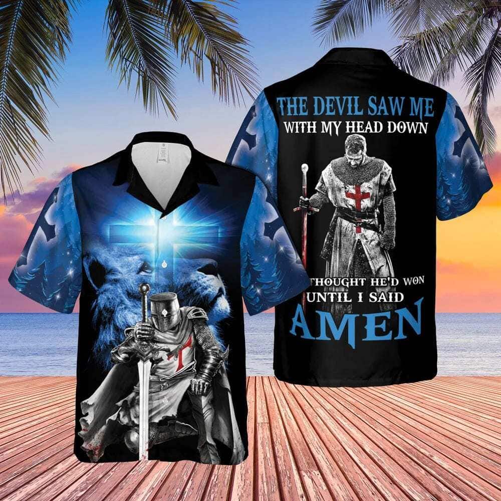 Knight Template Christian Hawaiian Shirt The Devil Saw Me With My Head Down