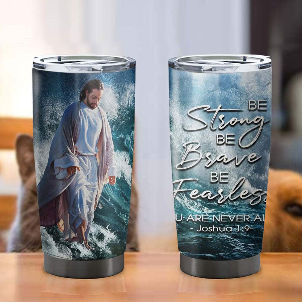 Be Strong Be Brave Be Fearless Christian Religious Tumbler Bible Verse Joshua 1:9