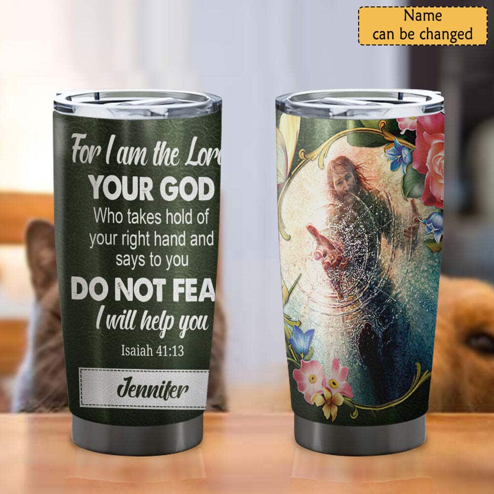 Personalized Bible Verse Christian Tumbler For I Am The Lord You God Bible Verse Isaiah 41:13