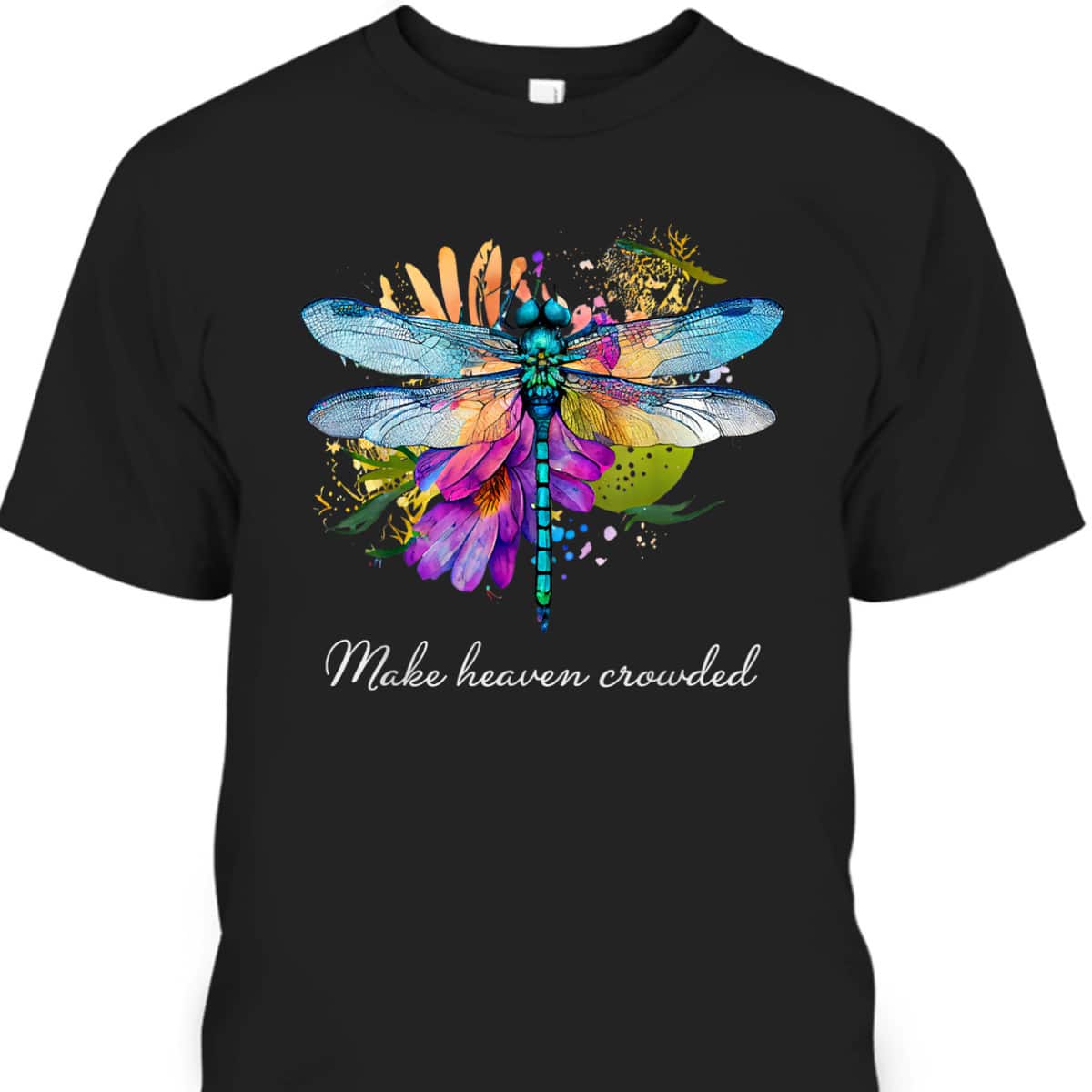 Make Heaven Crowded Floral Dragonfly Christian Summer T-Shirt