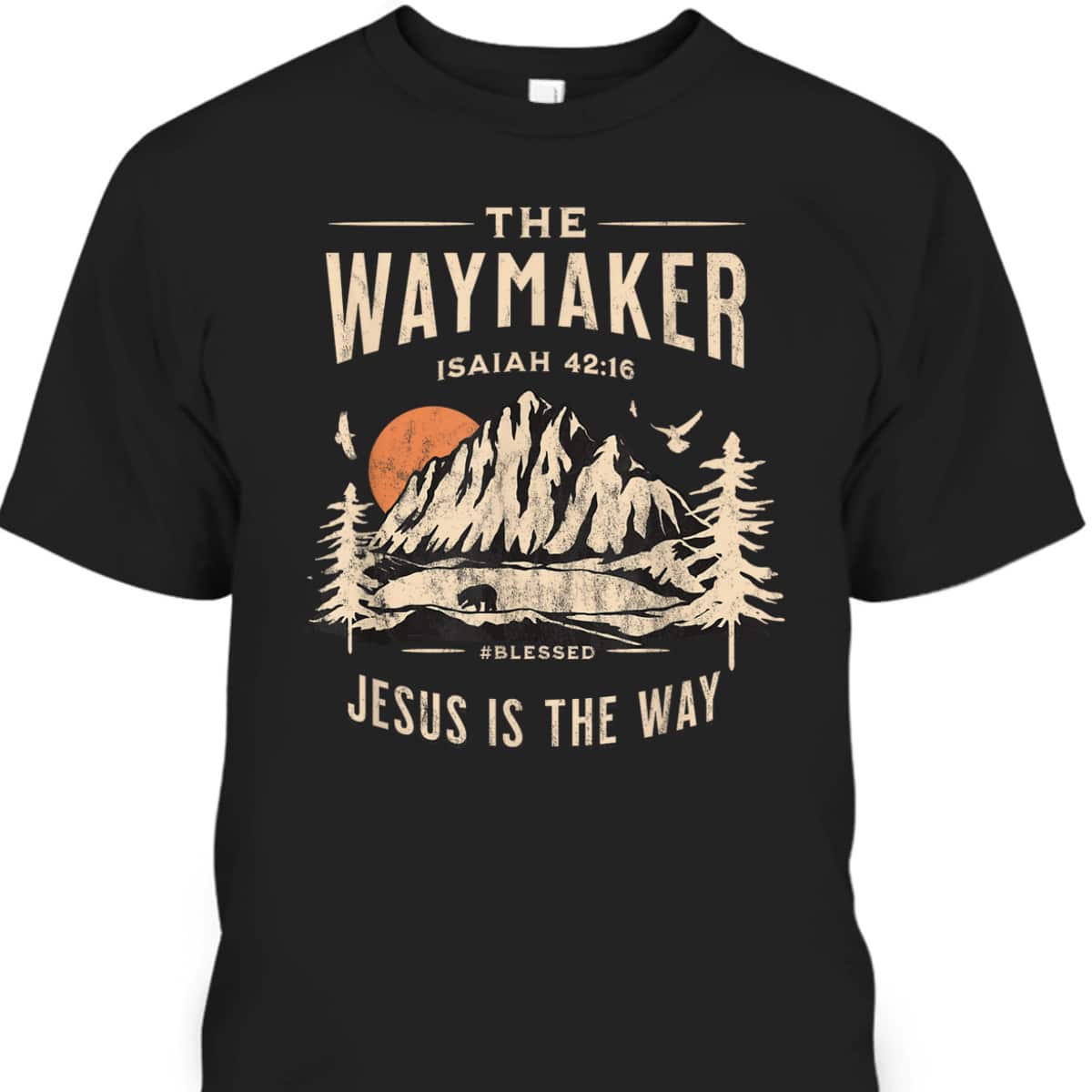Jesus Christ Waymaker Bible Verse Isaiah 42:16 Jesus Is The Way T-Shirt