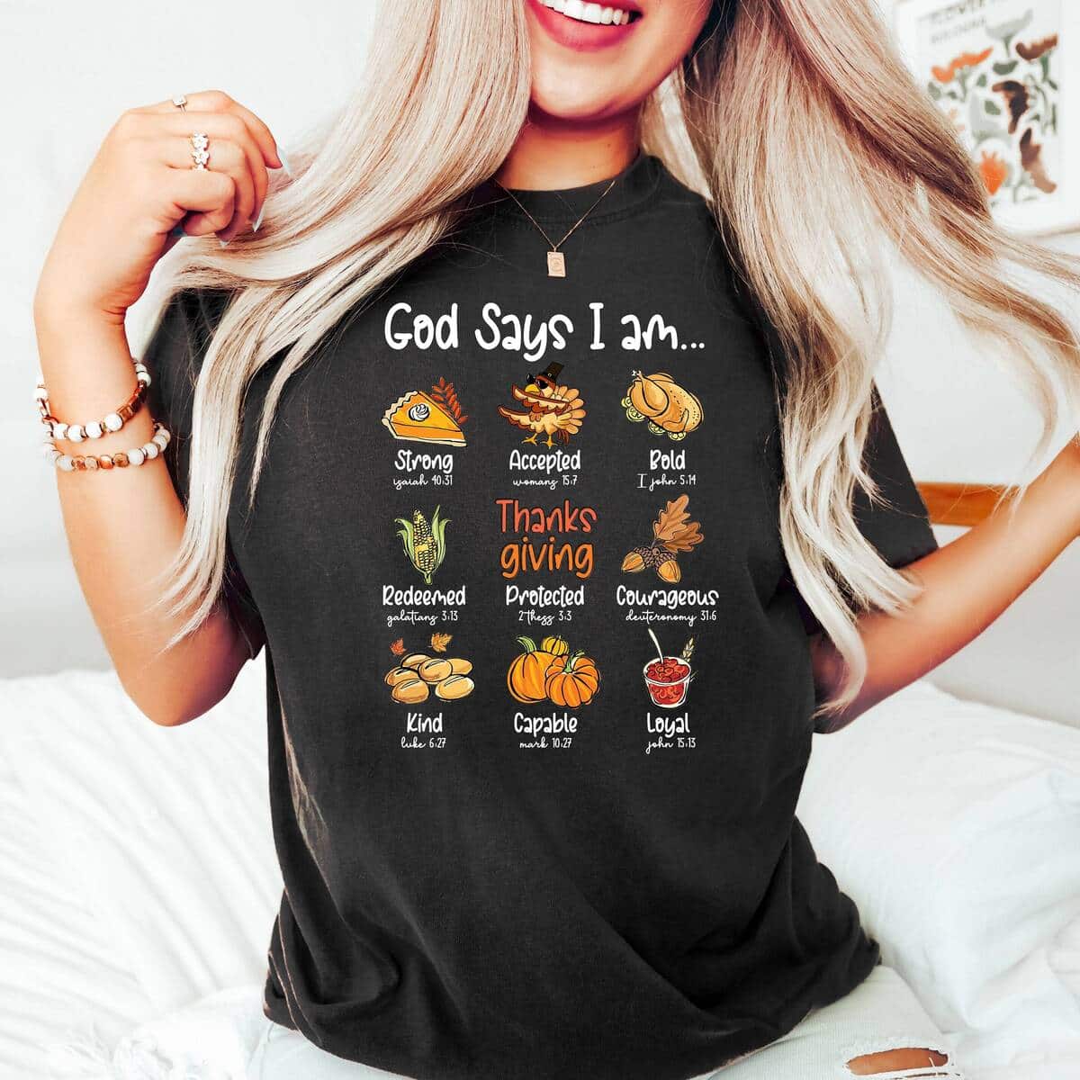 God Says I Am Thanksgiving Bible Verse Thanksgiving Foods Pumpkin Pie Thanksgiving Thankful T-Shirt