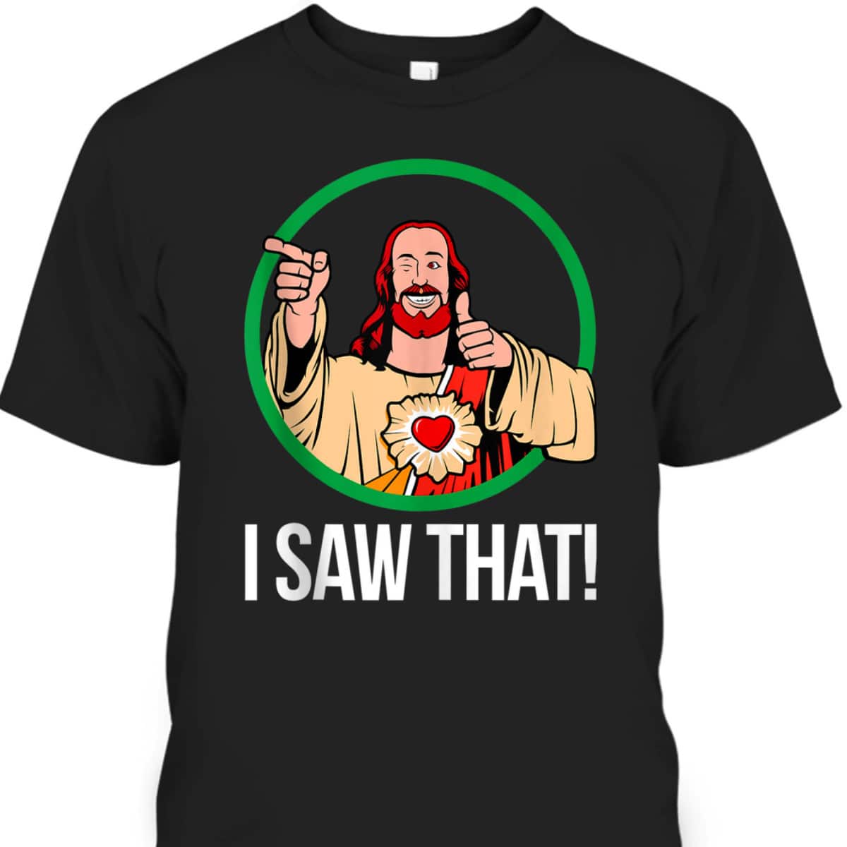 Jesus Peeking I Saw That Funny Christian Meme T-Shirt