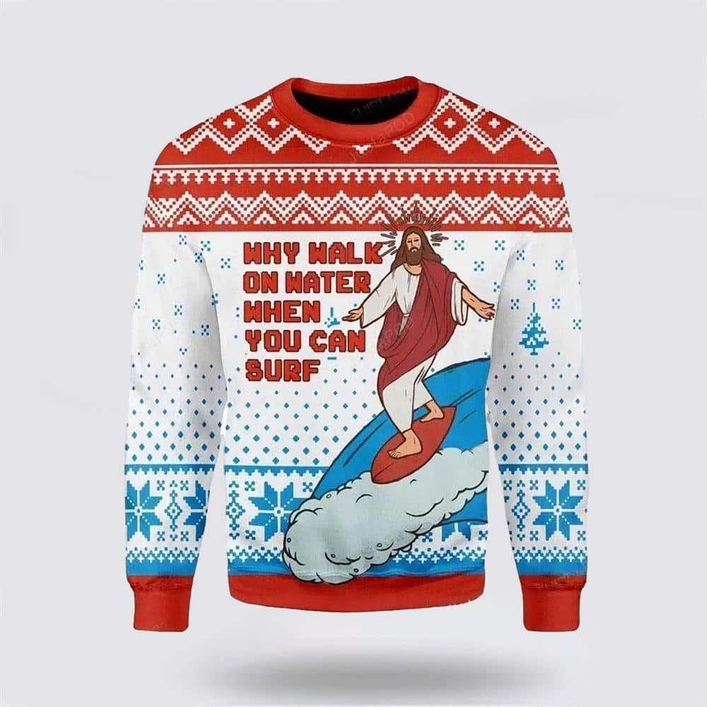 Christian Ugly Christmas Ugly Christmas Sweater Jesus Surfing Why Walk On Water Funny Religious