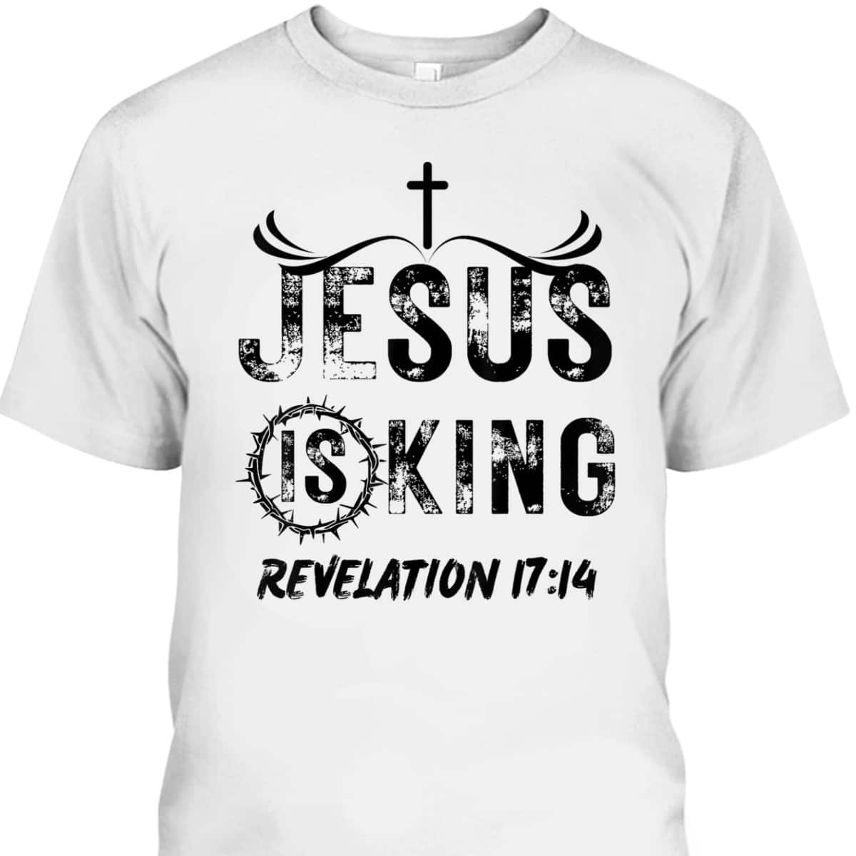 Jesus Is King Christian Faith Religious Bible Verse Revelation 17:14 T-Shirt