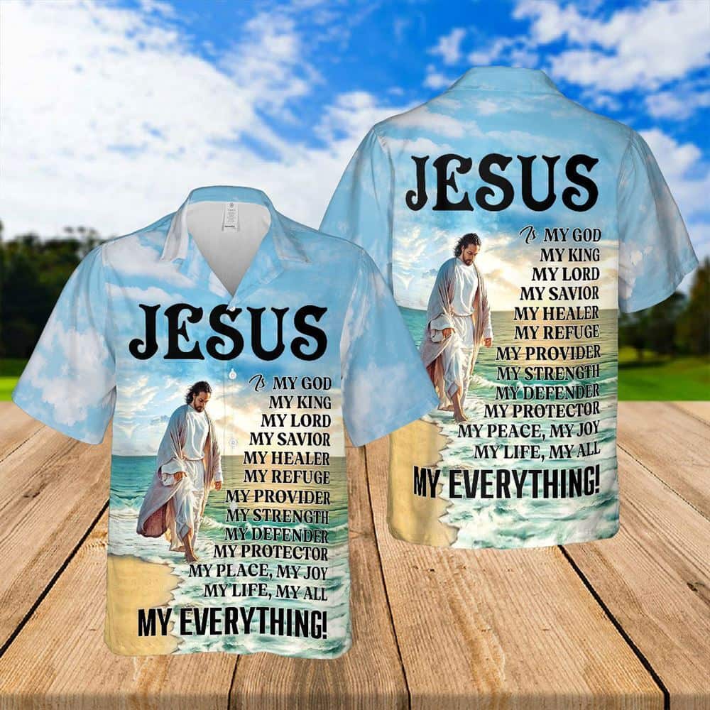 Jesus Is My God My King My Everything Religious Christian Hawaiian Shirt