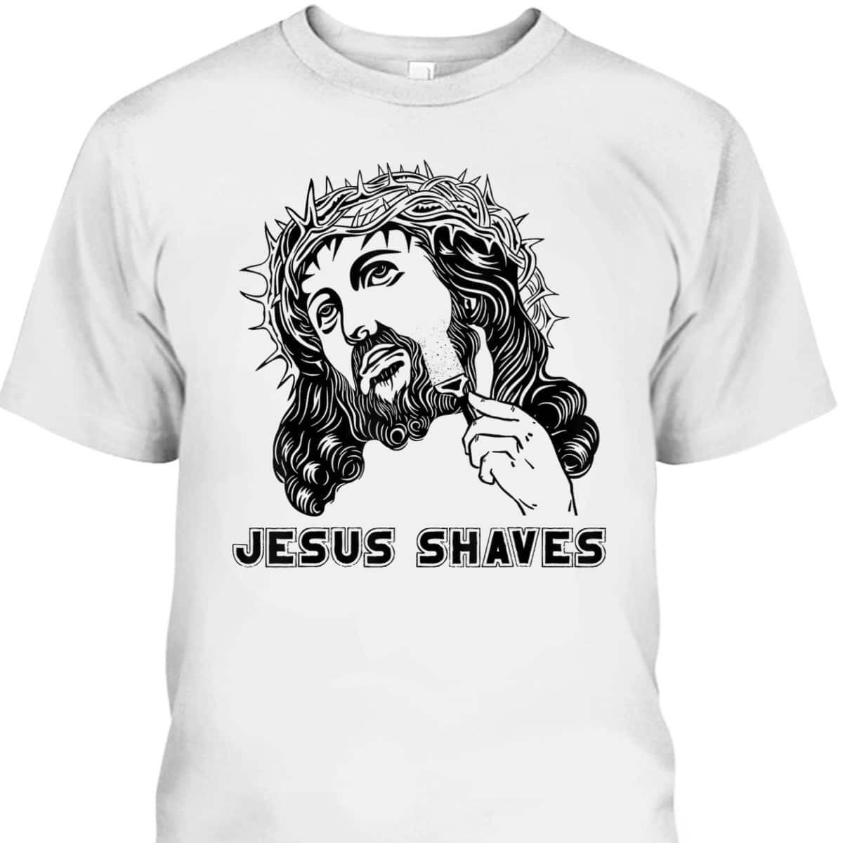 Jesus Shave God Bible Cross Faith Funny Christian T-Shirt