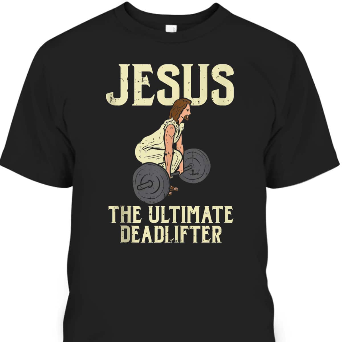 Jesus Deadlift Workout Gym Fitness Funny God Christian T-Shirt