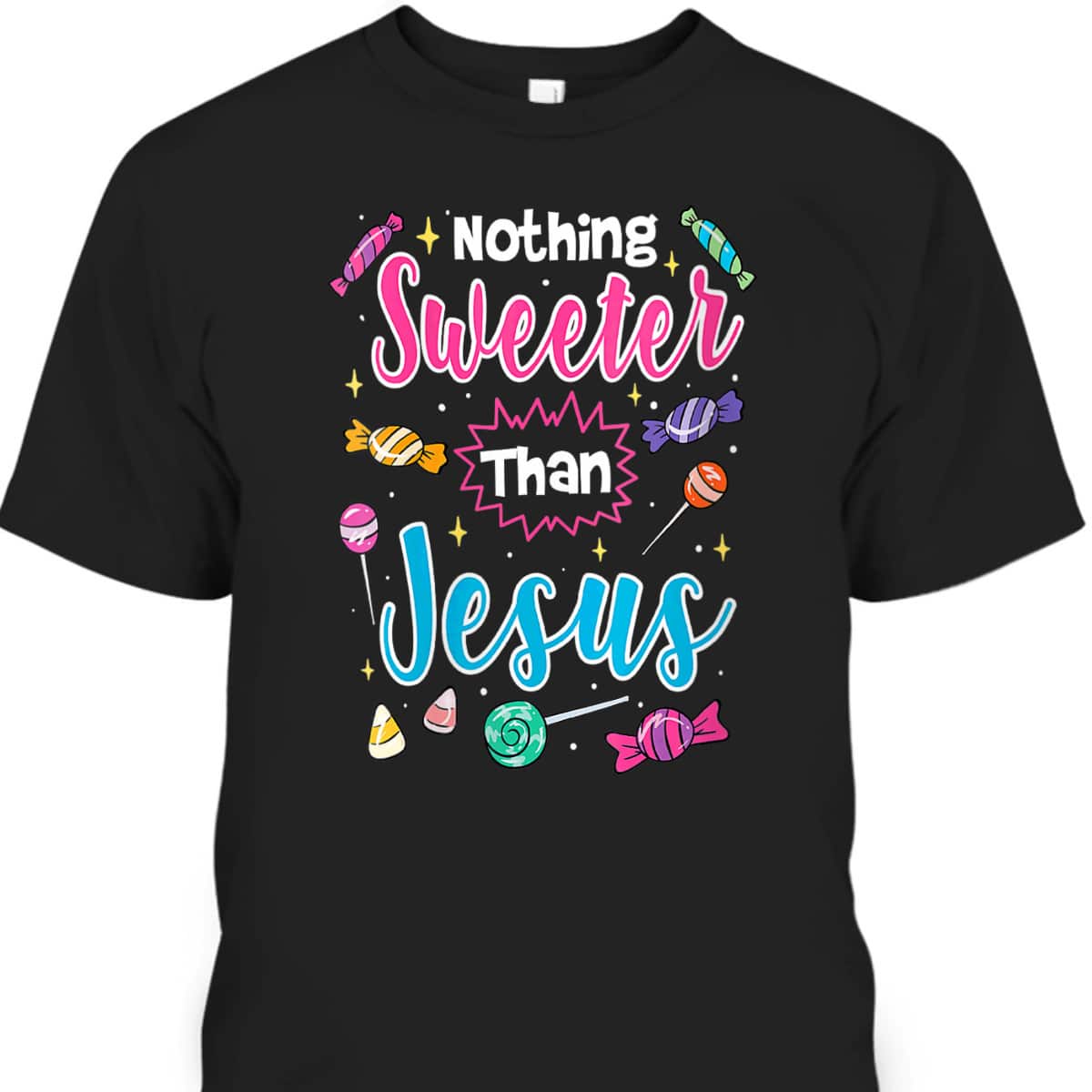 Cute Nothing Sweeter Than Jesus Christian Faith Candy God Halloween T-Shirt