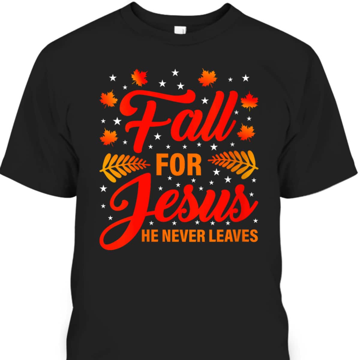 Thanksgiving T-Shirt Fall For Jesus He Never Leaves Christian Halloween Dinner
