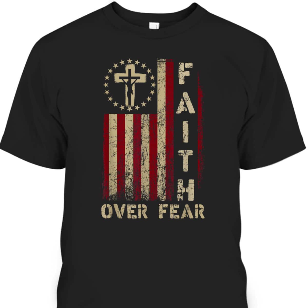 Faith Over Fears Cool Christian Cross USA Flag T-Shirt