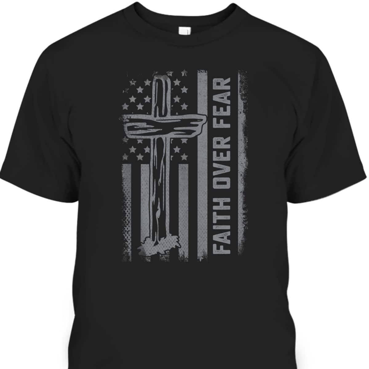 Christian US Flag Cross Faith Over Fear Bible Verse T-Shirt