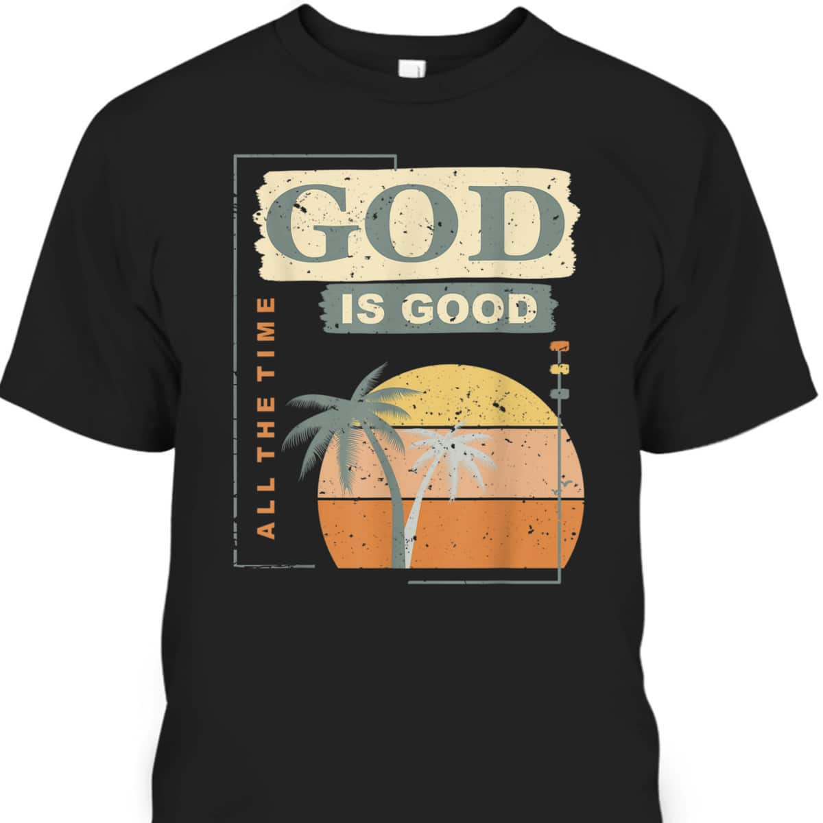 Cool Retro Christian Saying God Is Good All The Time T-Shirt