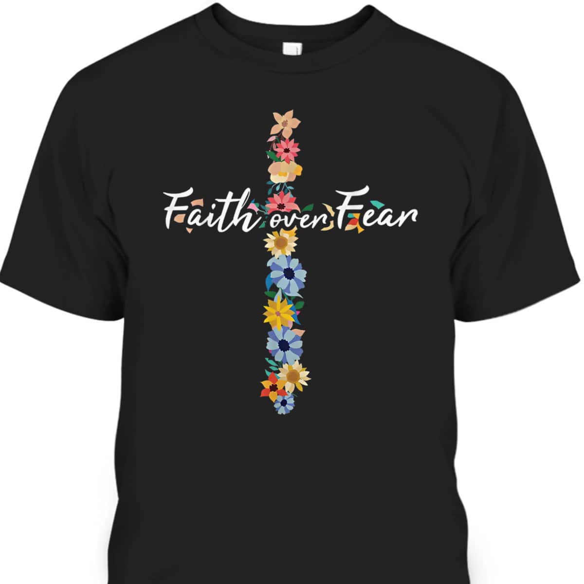 Faith Over Fear Cross Inspirational Christian Religious Bible Verse T-Shirt