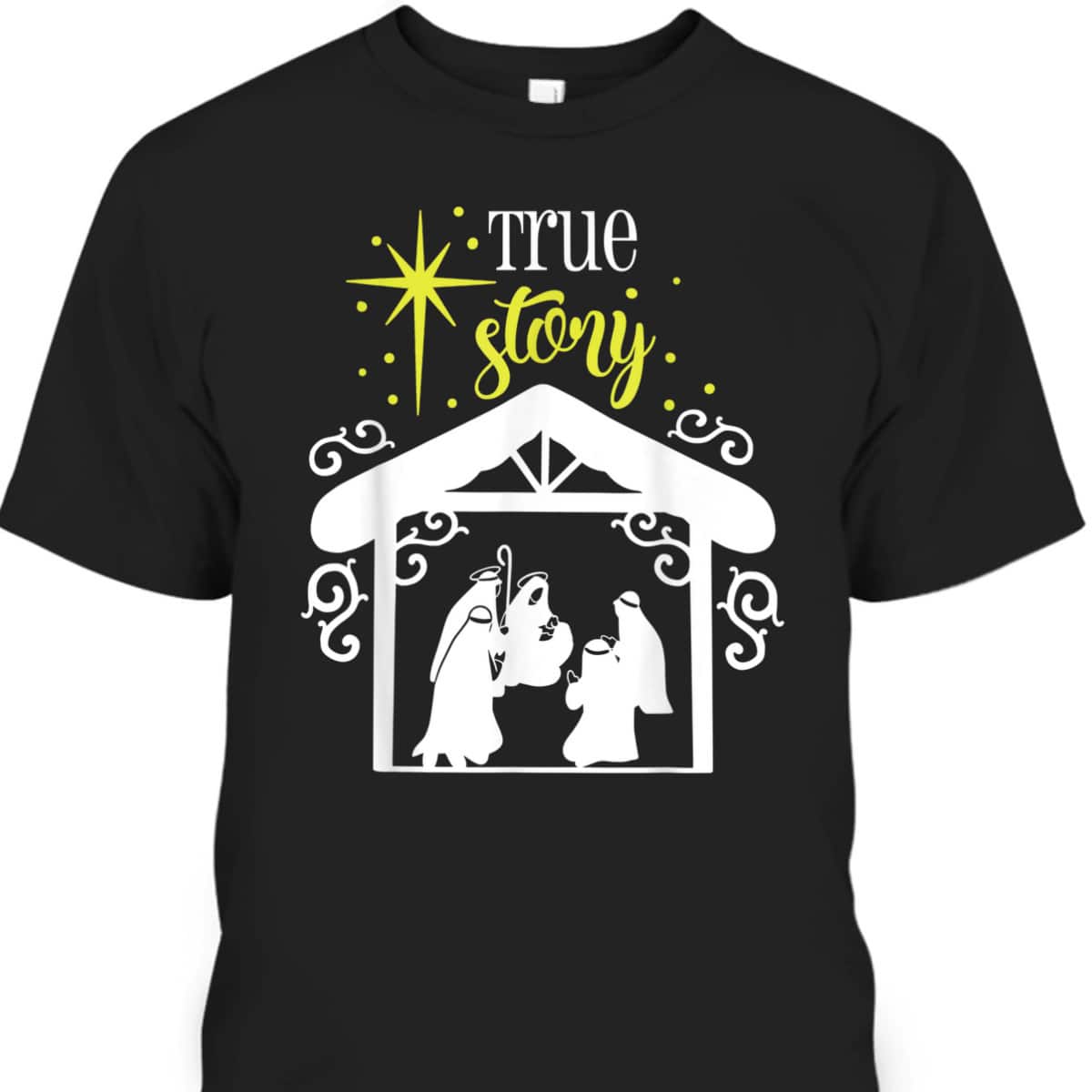 True Story Nativity Christmas Baby Jesus Manger Catholic God T-Shirt