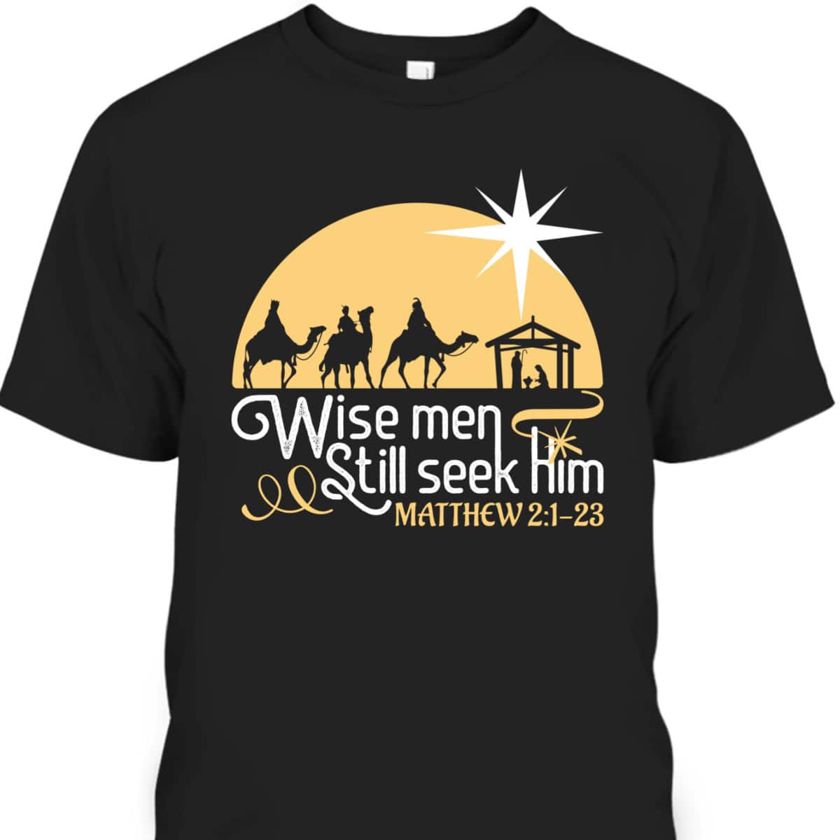 Christian Wise Men Still Seek Him T-Shirt