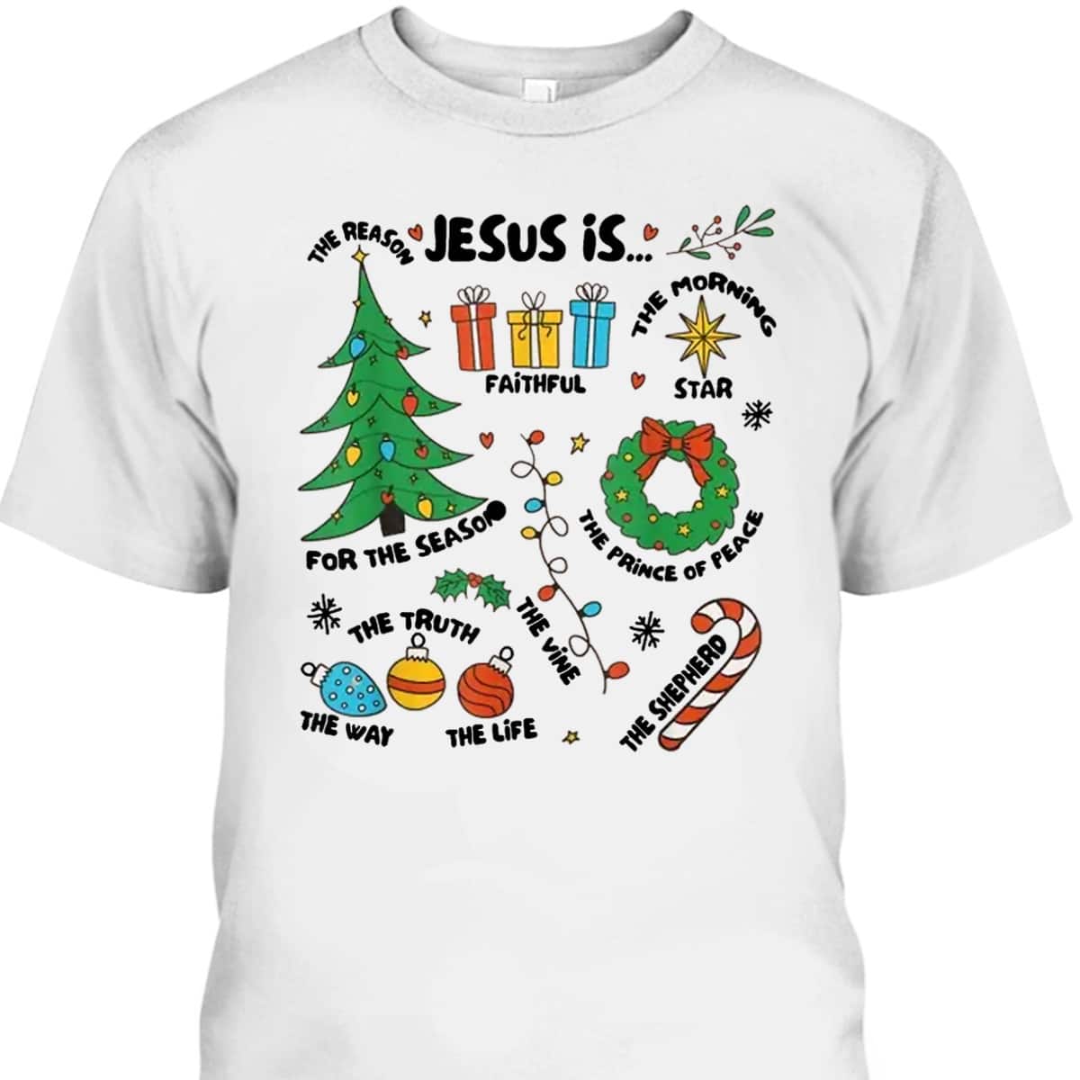 Jesus Is Reason Truth Way Life Faith Christian Christmas T-Shirt