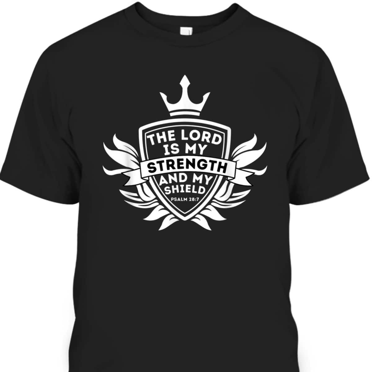 Lord Is My Strength Psalm 287 Christian Bible Verse Jesus T-Shirt