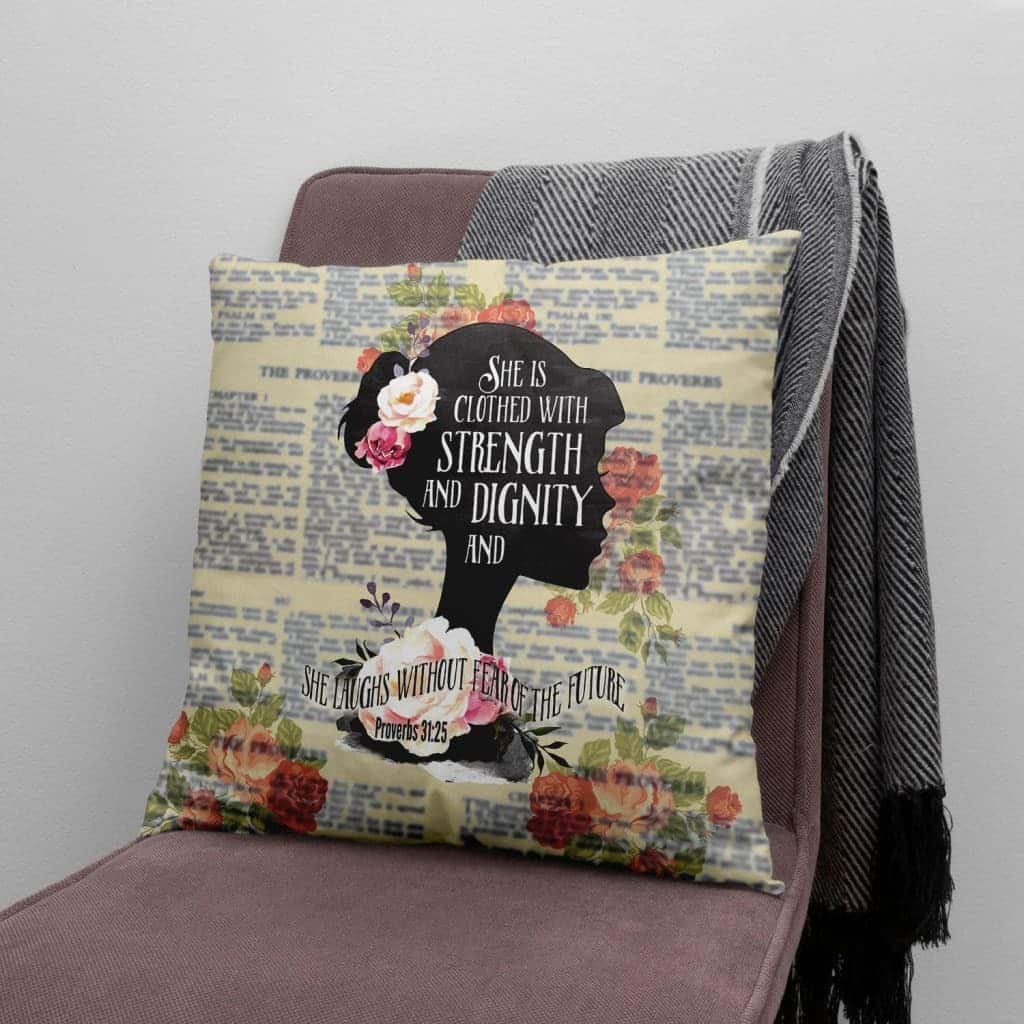 Bible Verse Christian She Is Clothed With Strength And Dignity Proverbs 3125 Pillow
