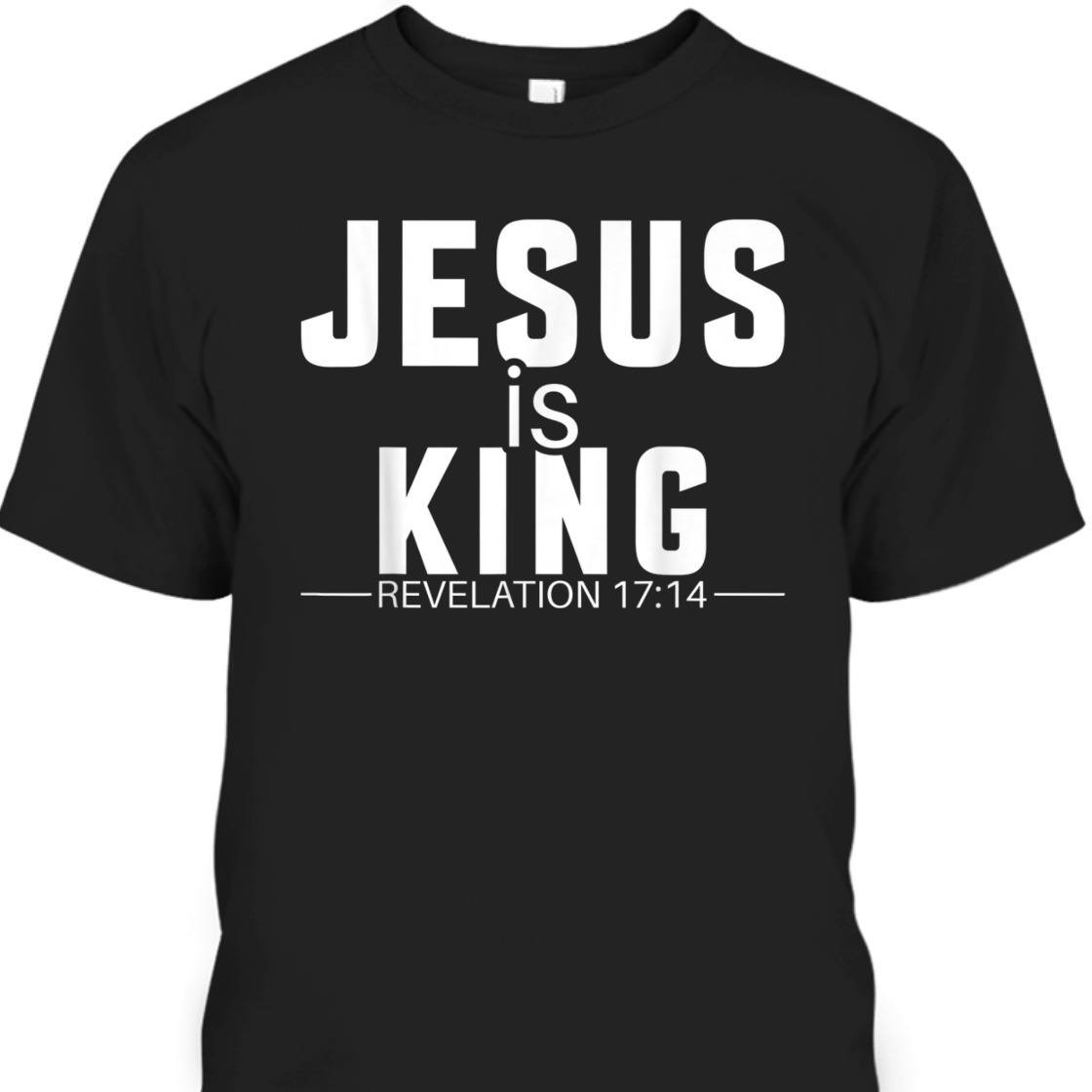 Religious Bible Verse T-Shirt Jesus Is King Revelation 17:14